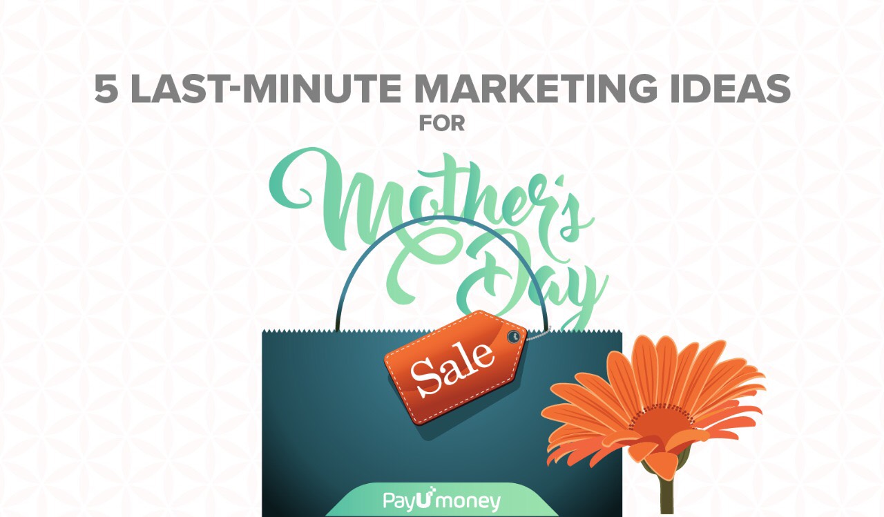 5 Marketing Ideas to Prepare Your Business for Mother's Day - Betterpay