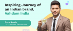 Journey of an Indian Brand, Vahdam India