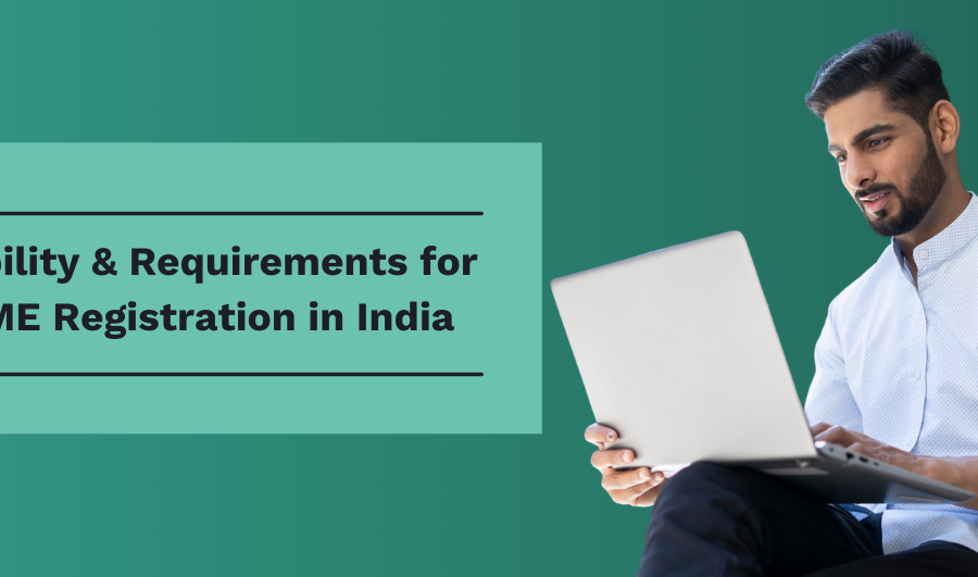 Eligibility & Requirements for MSME Registration in India